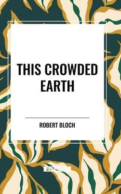 This Crowded Earth 1