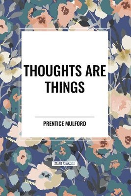 Thoughts Are Things 1