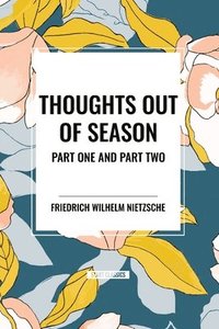 bokomslag Thoughts Out of Season: Part One and Part Two