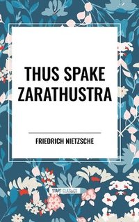 bokomslag Thus Spake Zarathustra: A Book for All and None