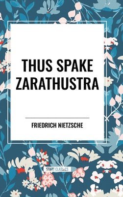 Thus Spake Zarathustra: A Book for All and None 1