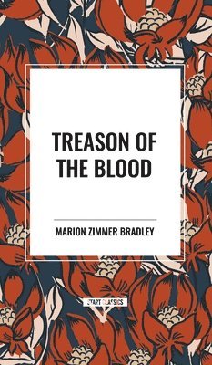 Marion Zimmer Bradley - Treason of the Blood, Inbunden