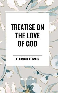 bokomslag Treatise on the Love of God