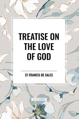 bokomslag Treatise on the Love of God