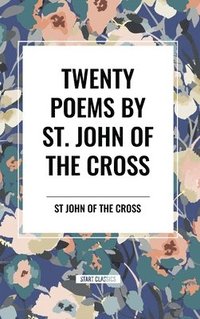 bokomslag Twenty Poems by St. John of the Cross