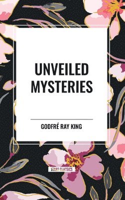 bokomslag Unveiled Mysteries