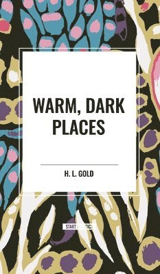 Warm, Dark Places 1