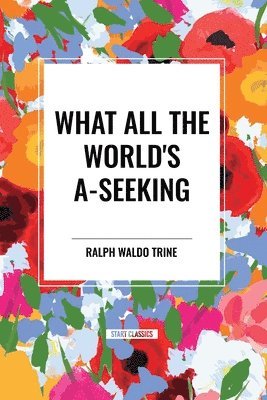 bokomslag What All the World's A-Seeking