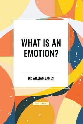 What Is an Emotion? 1