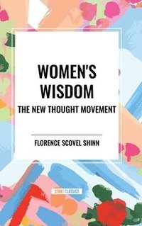 bokomslag Women's Wisdom: The New Thought Movement