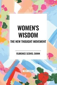 bokomslag Women's Wisdom: The New Thought Movement