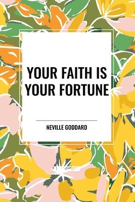 Your Faith Is Your Fortune 1