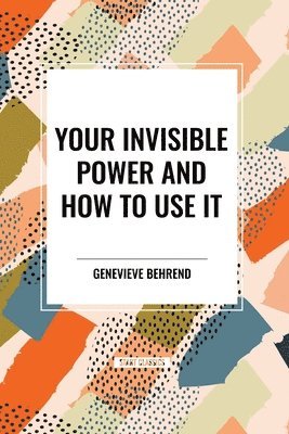 bokomslag Your Invisible Power and How to Use It