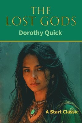 Dorothy Quick - The Lost Gods, Häftad