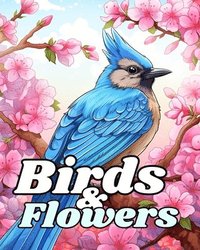 bokomslag Huntelar, J: Birds and Flowers Coloring Book