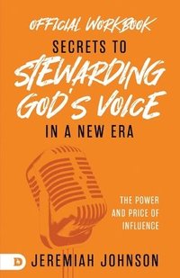 bokomslag The Official Workbook for Secrets to Stewarding God's Voice in a New Era