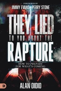 bokomslag Didio, A: They Lied to You about the Rapture