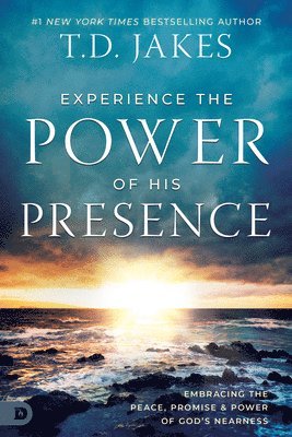 bokomslag Experience the Power of His Presence