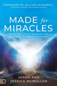 bokomslag Made for Miracles: Invite the God of Miracles Into Your Most Impossible Situations