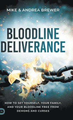 Mike Brewer, Andrea Brewer - Bloodline Deliverance, Inbunden