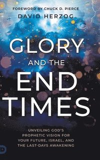 bokomslag Glory and the End Times