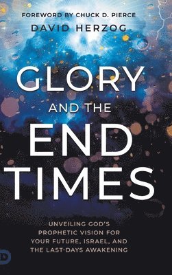 David Herzog - Glory and the End Times, Inbunden