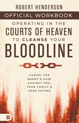 bokomslag Official Workbook for Operating in the Courts of Heaven to Cleanse Your Bloodline