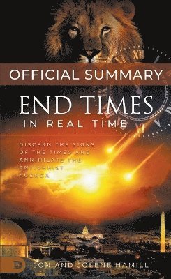 bokomslag The Official Summary of End Times in Real Time: Discern the Signs of the Times and Annihilate the Antichrist Agenda