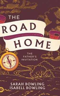 bokomslag The Road Home: The Father's Invitation