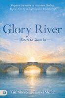 Tim Sheets, Rachel Shafer - Glory River - Waters to Swim In, Häftad