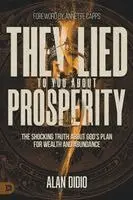 Alan Didio - They Lied to You about Prosperity, Häftad. Tillgänglighet: Lägg i varukorg