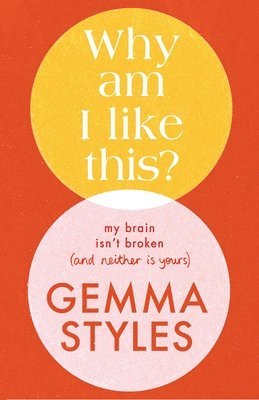 bokomslag Why Am I Like This?: My Brain Isn't Broken (and Neither Is Yours)