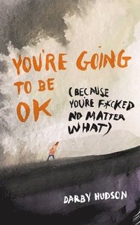 bokomslag You're Going to Be OK