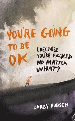 bokomslag You're Going to Be OK