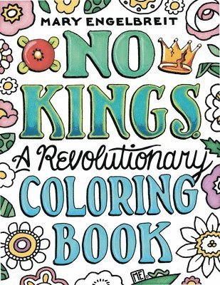 Mary Engelbreit - No Kings: A Revolutionary Coloring Book, Häftad