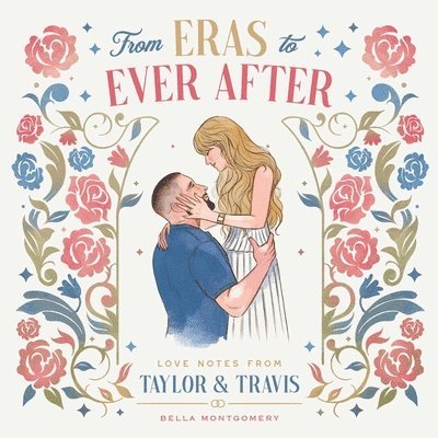Bella Montgomery - From Eras to Ever After, Inbunden