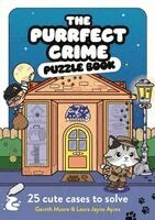 Gareth Moore, Laura Jayne Ayres - The Purrfect Crime Puzzle Book: 25 Cute Cases to Solve, Häftad