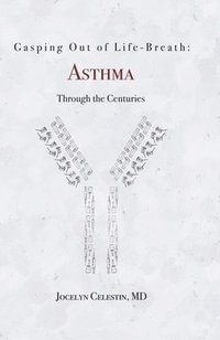 bokomslag Gasping Out of Life-Breath:: Asthma Through the Centuries