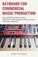 Andy Villemez - Keyboard for Commercial Music Production, Häftad