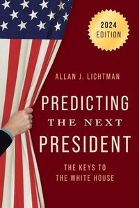 bokomslag Predicting the Next President: The Keys to the White House, 2024