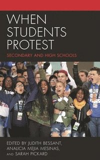 bokomslag When Students Protest: Secondary and High Schools