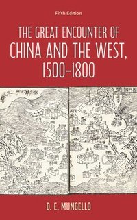 bokomslag Great Encounter of China and the West, 1500-1800