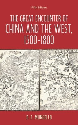 bokomslag Great Encounter of China and the West, 1500-1800