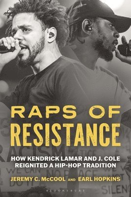 bokomslag Raps of Resistance: How Kendrick Lamar and J. Cole Reignited a Hip-Hop Tradition