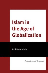 bokomslag Mohiuddin, A: Islam in the Age of Globalization