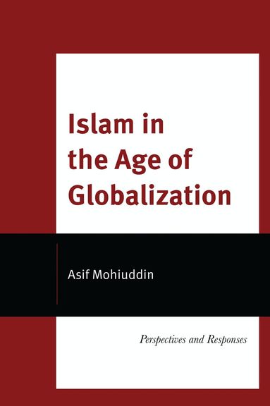 Asif Mohiuddin - Islam in the Age of Globalization, Häftad
