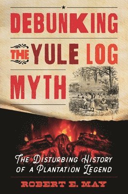 bokomslag Debunking The Yule Log Myth