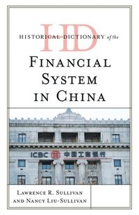 bokomslag Historical Dictionary of the Financial System in China