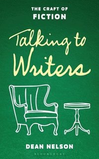 bokomslag Talking to Writers: The Craft of Fiction