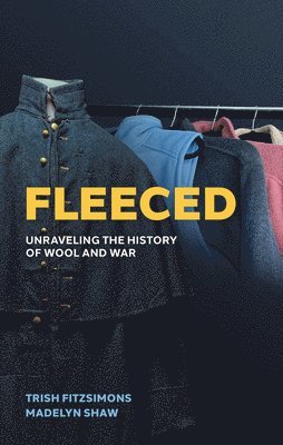 bokomslag Fleeced: Unraveling the History of Wool and War